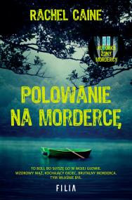 POLOWANIE NA MORDERCĘ. Autor: Caine Rachel. ZdrowePodejscie.pl Okładka książki POLOWANIE NA MORDERCĘ