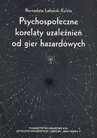 Okładka książki Psychospołeczne korelaty uzależnień od gier hazardowych