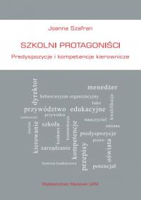 Okładka książki Szkolni protagoniści Predyspozycje i kompetencje kierownicze