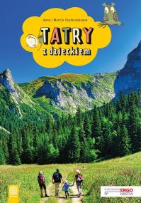 TATRY Z DZIECKIEM WYD. 2. Autor: Anna Szymczak, Marcin Szymczak. ZdrowePodejscie.pl Okładka książki TATRY Z DZIECKIEM WYD. 2