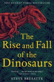 Okładka książki The Rise and Fall of the Dinosaurs