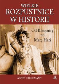 Okładka książki WIELKIE ROZPUSTNICE W HISTORII