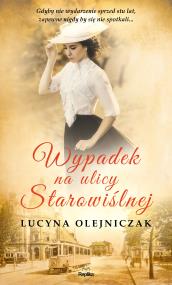 Wypadek na ulicy Starowiślnej. Autor: Olejniczak Lucyna, Wójcik Magdalena. ZdrowePodejscie.pl Okładka książki Wypadek na ulicy Starowiślnej