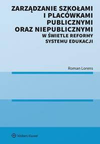 Okładka książki Zarządzanie szkołami i placówkami publicznymi oraz niepublicznymi w świetle reformy systemu edukacji