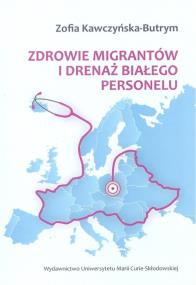 Zdrowie migrantów i drenaż białego personelu. Autor: Kawczyńska-Butrym Zofia. ZdrowePodejscie.pl Okładka książki Zdrowie migrantów i drenaż białego personelu
