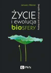 ŻYCIE I EWOLUCJA BIOSFERY PODRĘCZNIK EKOLOGII OGÓLNEJ. Autor: Weiner January. ZdrowePodejscie.pl Okładka książki ŻYCIE I EWOLUCJA BIOSFERY PODRĘCZNIK EKOLOGII OGÓLNEJ