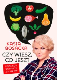 Okładka książki Czy wiesz, co jesz? Leksykon dobrych zakupów