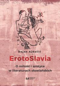 ErotoSlavia. Autor: Dejan Ajdacic. ZdrowePodejscie.pl Okładka książki ErotoSlavia