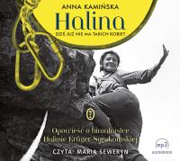 Halina. Dziś już nie ma takich kobiet audiobook. Autor: Maja Anna Kamińska, czyta Maria Seweryn. ZdrowePodejscie.pl Okładka książki Halina. Dziś już nie ma takich kobiet audiobook