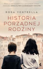 HISTORIA PORZĄDNEJ RODZINY. Autor: Ventrella Rosa. ZdrowePodejscie.pl Okładka książki HISTORIA PORZĄDNEJ RODZINY