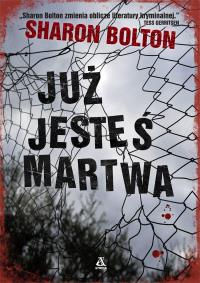 Już jesteś martwa. Autor: Sharon Bolton. ZdrowePodejscie.pl Okładka książki Już jesteś martwa