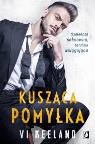KUSZĄCA POMYŁKA. Autor: Vi Keeland. ZdrowePodejscie.pl Okładka książki KUSZĄCA POMYŁKA