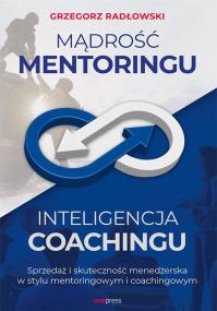 Okładka książki Mądrość Mentoringu, Inteligencja Coachingu