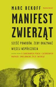 Manifest zwierząt. Autor: MARC BEKOFF. ZdrowePodejscie.pl Okładka książki Manifest zwierząt