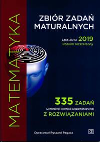 MATEMATYKA ZBIÓR ZADAŃ MATURALNYCH LATA 2010–2019 POZIOM ROZSZERZONY 335 ZADAŃ CENTRALNEJ KOMISJI EGZAMINACYJNEJ Z ROZWIĄZANIAMI MZZR2. Autor: Ryszard Pagacz. ZdrowePodejscie.pl Okładka książki MATEMATYKA ZBIÓR ZADAŃ MATURALNYCH LATA 2010–2019 POZIOM ROZSZERZONY 335 ZADAŃ CENTRALNEJ KOMISJI EGZAMINACYJNEJ Z ROZWIĄZANIAMI MZZR2