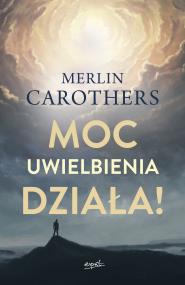 Okładka książki MOC UWIELBIENIA DZIAŁA