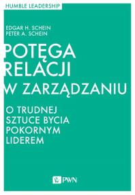Okładka książki POTĘGA RELACJI W ZARZĄDZANIU O TRUDNEJ SZTUCE BYCIA POKORNYM LIDEREM