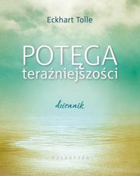 Okładka książki POTĘGA TERAŹNIEJSZOŚCI DZIENNIK
