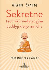 Okładka książki Sekretne techniki medytacyjne buddyjskiego mnicha