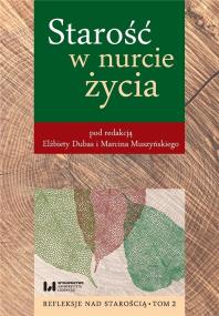 Okładka książki Starość w nurcie życia.Refleksje nad starością T.2