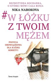 W łóżku z twoim mężem. Autor: Nika Nabokova. ZdrowePodejscie.pl Okładka książki W łóżku z twoim mężem