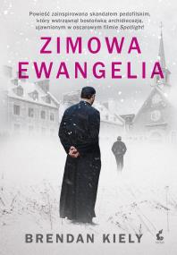 Zimowa ewangelia. Autor: Kiely Brendan. ZdrowePodejscie.pl Okładka książki Zimowa ewangelia