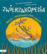Okładka książki Zwierzakopedia. Obrazki z niezwykłego życia...