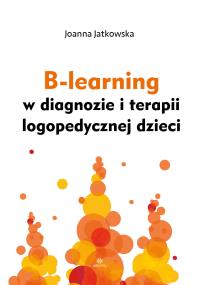 Okładka książki B-learning w diagnozie i terapii logopedycznej dzieci
