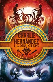 Okładka książki Charlie Hernndez i Liga Cieni