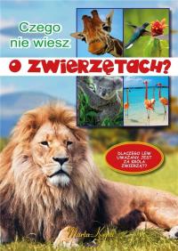 Okładka książki Czego nie wiesz o zwierzętach?