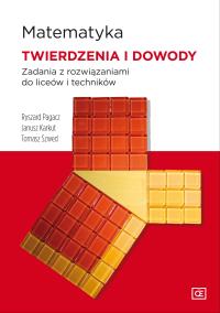 Matematyka LO Twierdzenia i dowody OE. Autor: Ryszard Pagacz, Karkut Janusz, Tomasz Szwed. ZdrowePodejscie.pl Okładka książki Matematyka LO Twierdzenia i dowody OE