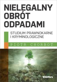 Okładka książki Nielegalny obrót odpadami