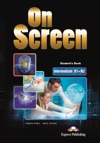 On Screen Intermediate B1+/B2 SB + DigiBook. Autor: Evans Virginia. ZdrowePodejscie.pl Okładka książki On Screen Intermediate B1+/B2 SB + DigiBook