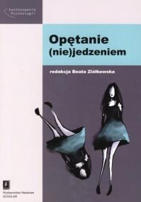 Opętanie (nie)jedzeniem. Wydawca: Scholar. ZdrowePodejscie.pl Opakowanie Opętanie (nie)jedzeniem