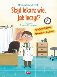Okładka książki SKĄD LEKARZ WIE JAK LECZYĆ
