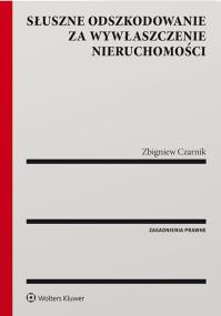Okładka książki Słuszne odszkodowanie za wywłaszczenie nieruchomości