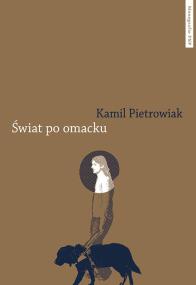 Świat po omacku. Autor: Pietrowiak Kamil. ZdrowePodejscie.pl Okładka książki Świat po omacku