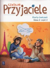 Szkolni przyjaciele. Ćwiczenia 2/2 WSiP. Autor: Ewa Schumacher, Zarzycka Irena, Preibisz-Wała Kinga. ZdrowePodejscie.pl Okładka książki Szkolni przyjaciele. Ćwiczenia 2/2 WSiP