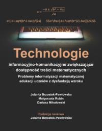 Technologie informacyjno-komunikacyjne zwiększające dostępność treści matematycznych. Autor: Brzostek-Pawłowska Jolanta, Rubin Małgorzata, Mikułowski Dariusz. ZdrowePodejscie.pl Okładka książki Technologie informacyjno-komunikacyjne zwiększające dostępność treści matematycznych