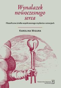 Wynalazek nowoczesnego serca. Autor: Wigura Karolina. ZdrowePodejscie.pl Okładka książki Wynalazek nowoczesnego serca