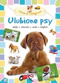 Album z naklejkami - Ulubione psy. Autor: Bator Agnieszka. ZdrowePodejscie.pl Okładka książki Album z naklejkami - Ulubione psy