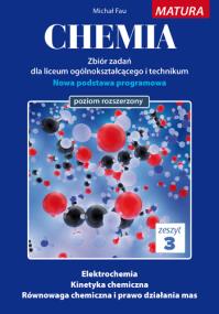 Chemia Zbiór zadań Zeszyt 3 Matura poziom rozszerzony. Autor: Fau Michał. ZdrowePodejscie.pl Okładka książki Chemia Zbiór zadań Zeszyt 3 Matura poziom rozszerzony