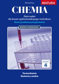 Chemia Zbiór zadań Zeszyt 4 Matura poziom rozszerzony. Autor: Fau Michał. ZdrowePodejscie.pl Okładka książki Chemia Zbiór zadań Zeszyt 4 Matura poziom rozszerzony