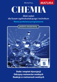 Chemia Zbiór zadań Zeszyt 5 Matura poziom rozszerzony. Autor: Fau Michał. ZdrowePodejscie.pl Okładka książki Chemia Zbiór zadań Zeszyt 5 Matura poziom rozszerzony