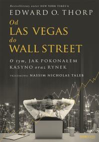 Okładka książki Od Las Vegas do Wall Street. O tym, jak pokonałem kasyno oraz rynek