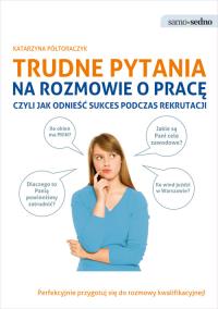 Okładka książki Samo Sedno - Trudne pytania na rozmowie o pracę