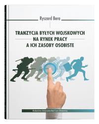 Okładka książki Tranzycja byłych wojskowych na rynek pracy a ich zasoby osobiste