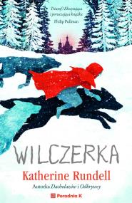 WILCZERKA. Autor: Katherine Rundell. ZdrowePodejscie.pl Okładka książki WILCZERKA