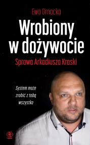 Wrobiony w dożywocie. Autor: Ornacka Ewa. ZdrowePodejscie.pl Okładka książki Wrobiony w dożywocie