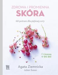 Okładka książki Zdrowa i promienna skóra 60 potraw dla pięknej cery